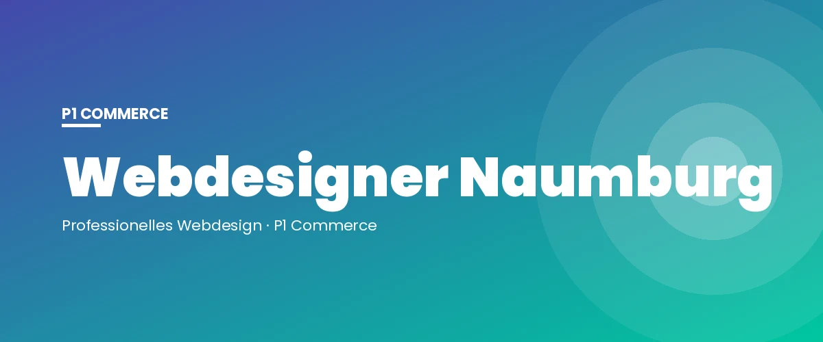 Webdesigner Naumburg – P1 Commerce Webagentur